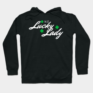 One Lucky Lady | Saint Patrick's Day Funny Cute Gift For Her Hoodie